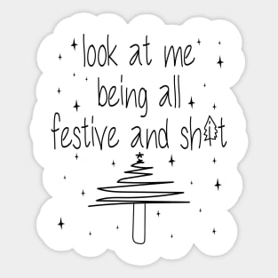 Look at me being all festive funny humor Christmas tree Sticker